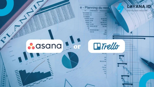 Yang Lebih Cocok Untuk Bisnis Anda, Asana atau Trello?