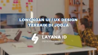 Lowongan UI/UX Design Terbaik Di Jogja, Gaji Tertinggi